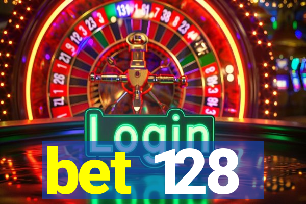 bet 128